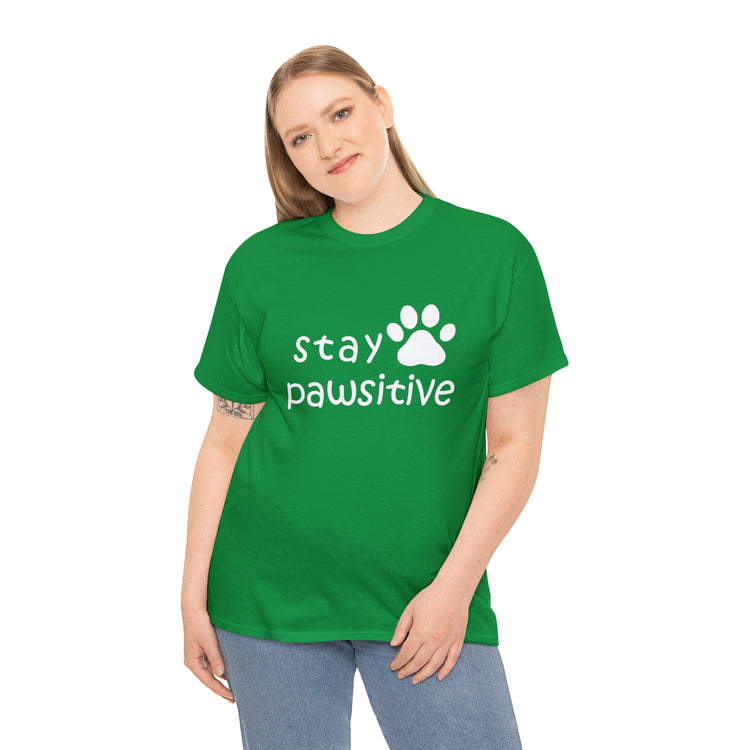 Shirt Funny Stay Pawsitive Inspirational Dog Lover Furry Pet Parent T-Shirt Unisex Heavy Cotton Tee