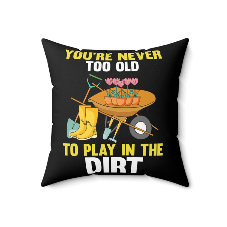 Humorous Gardener Gardening Tillage Novelty Florist Floriculturist Spun Polyester Square Pillow