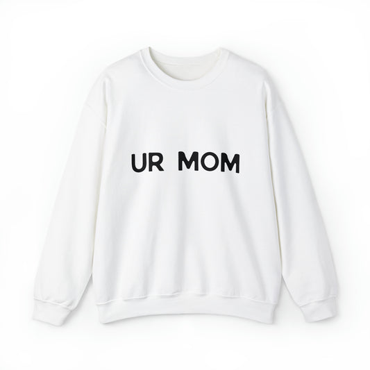 Humorous Taunting Your Momma Sarcastic Line Sarcastic Unisex Crewneck Sweatshirt