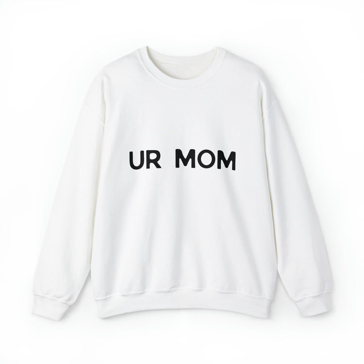 Humorous Taunting Your Momma Sarcastic Line Sarcastic Unisex Crewneck Sweatshirt