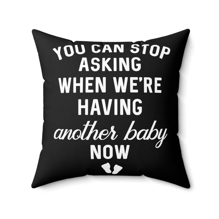 Humorous Expecting Parents Sarcastic Annoyed Statements Spun Polyester Square Pillow