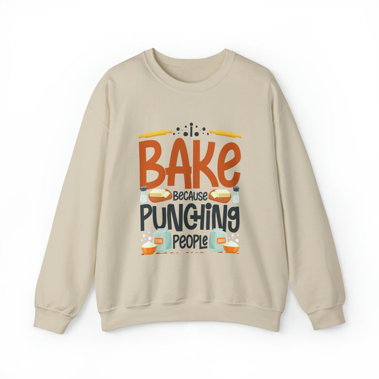 Humorous I Bake Because Punching People Is Frowned Chefs Food Unisex Crewneck Sweatshirt