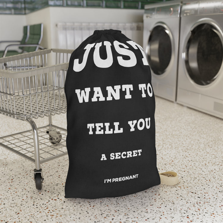 Just Want To Tell You I'm Pregnant Baby Bump Shirt Laundry Bag