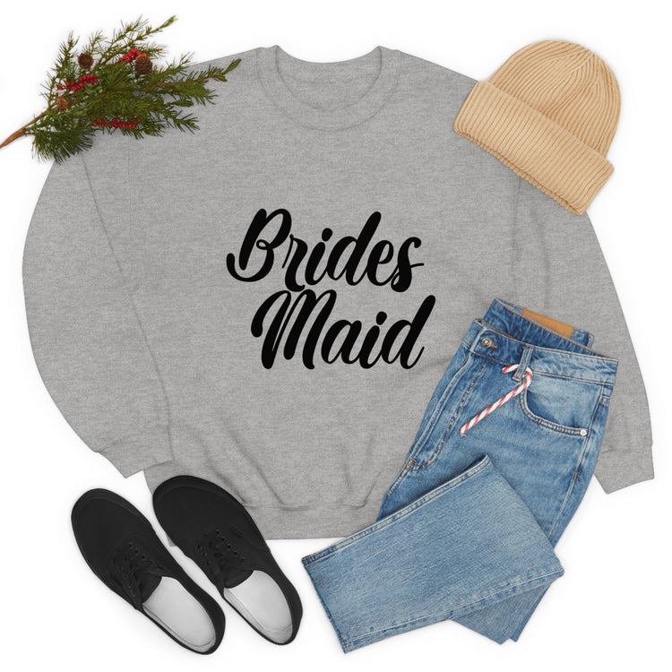 Hilarious Wedding Bridesmaid Sarcastic Funny Engagement Entourages Bridesmaids Statements Unisex Crewneck Sweatshirt