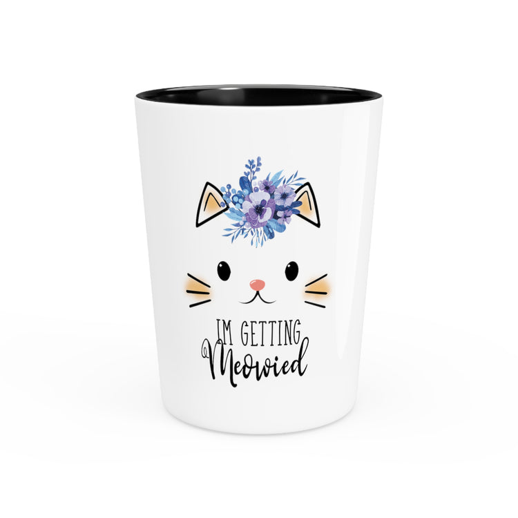 Hilarious Fiance Engagement Sarcastic Kitten Statements Humorous Nuptials Illustration Mockeries Gags Shot Glass