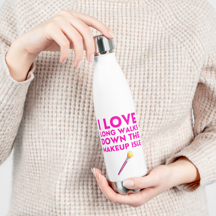 Love Long Walks Down Makeup Section Quote Cool Hairstylists Appreciation Men Women T Shirt 20oz Insulated Bottle