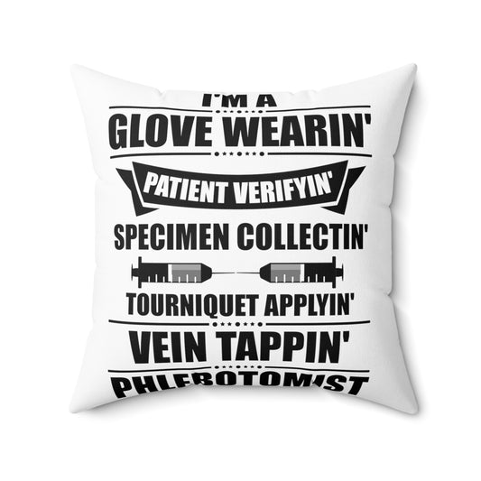 Humorous I'm A Phlebotomist Venesection Surgery Colposcopy Spun Polyester Square Pillow