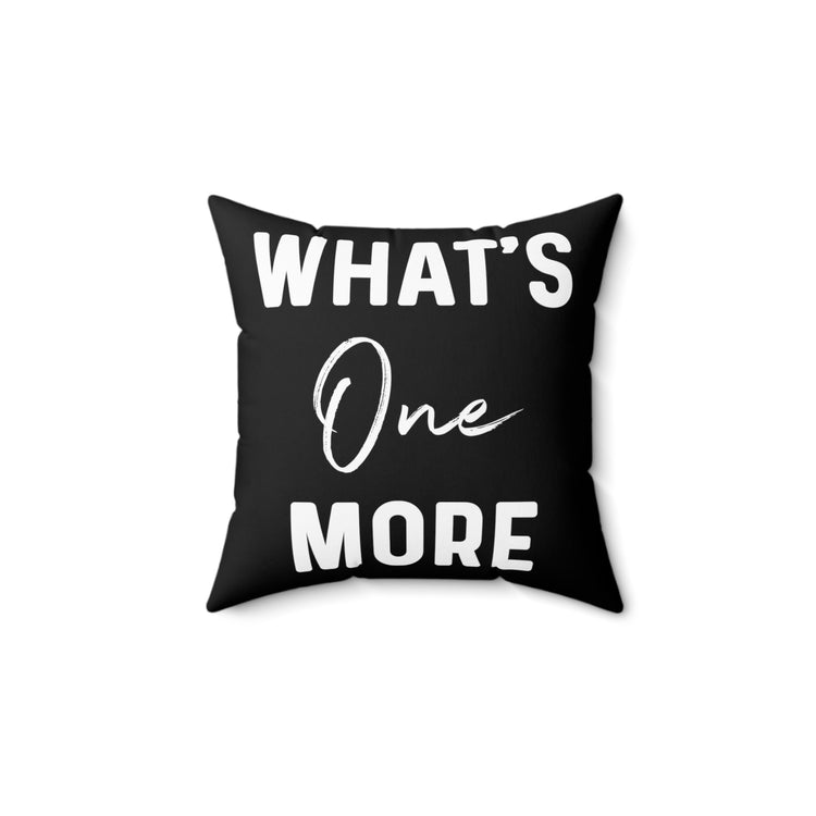 What's One More Future Mom Baby Bump Maternity Clothes Spun Polyester Square Pillow