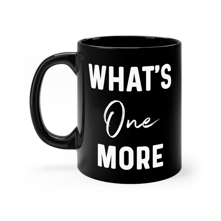 What's One More Future Mom Baby Bump Maternity Clothes Black mug 11oz