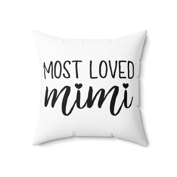 Inspirational Grandmothers Appreciation Uplifting Mom Mimi Spun Polyester Square Pillow