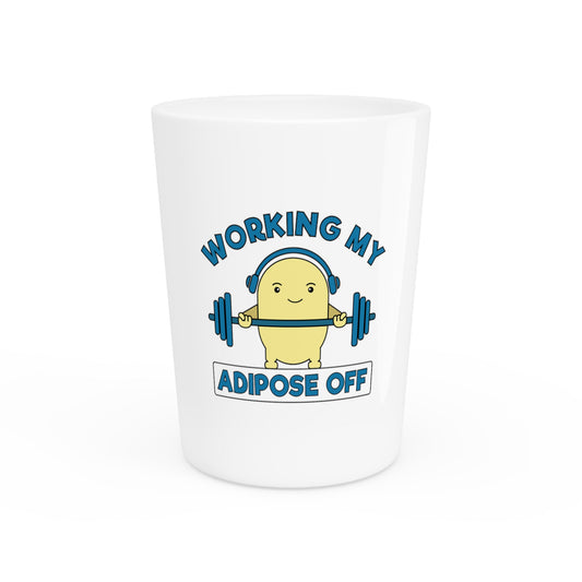 Funny Novelty Workout Fitness Quote Tee Shirt Gift	Cute Working Off My Adipose Humor Graphic Men Women T Shirt Shot Glass