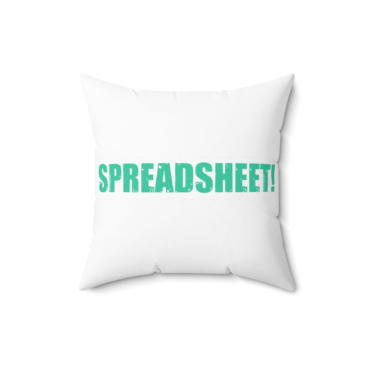 ME 3974Humorous This Call For Spreadsheet xpert Examiner Actuaries.2 Spun Polyester Square Pillow