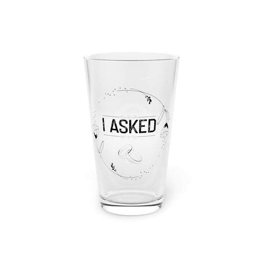 Hilarious Boyfriend Proposal Celebrations Statements Gag Humorous Engagements Sayings Graphic Mockery Pun Pint Glass, 16oz