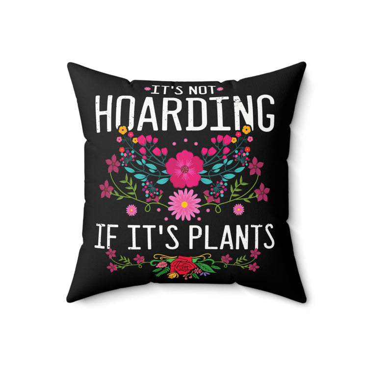 Humorous Cultivation Farmwork Horticulture Photosynthesis Tillage Lover Spun Polyester Square Pillow