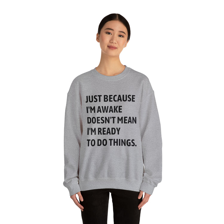 Hilarious Just Cause I'm Waked Introverted Statements Pun Unisex Crewneck Sweatshirt