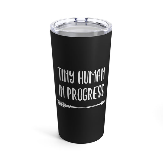 Tiny Human In Progress Future Mom Maternity Clothes Tumbler 20oz