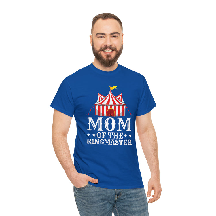 Shirt Funny Momma of Ringmaster Acrobats Positivity Circus Inspirational Motivational T-Shirt Unisex Heavy Cotton Tee