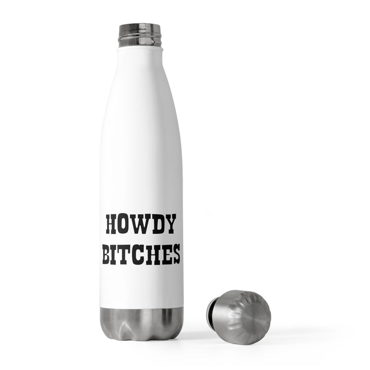 Humorous Howdy Wedding Entourages Bridal Sayings Girl Bride Hilarious Countryside Engagement Statements Gag 20oz Insulated Bottle