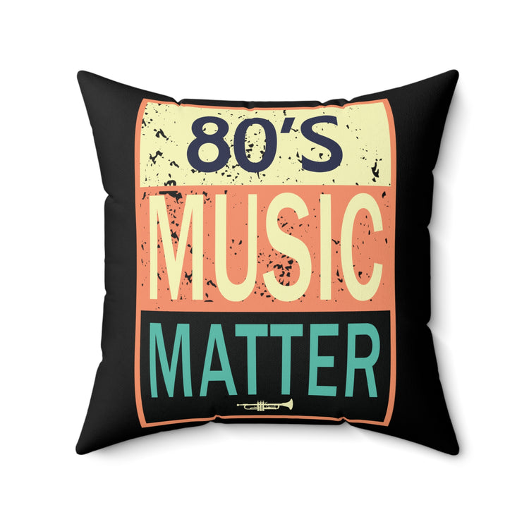 80's Music Matters Party Lover Retro Style Spun Polyester Square Pillow