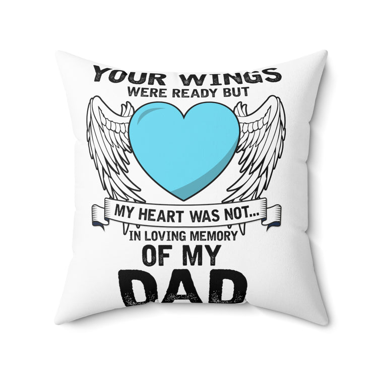 Inspirational Losing Fathers Bereavement Statements Spun Polyester Square Pillow