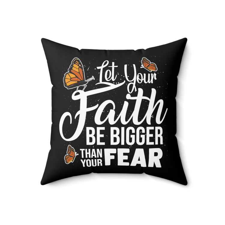 Humorous Your Faithfulness Big Than Fear Beliefs Trustworthy Spun Polyester Square Pillow