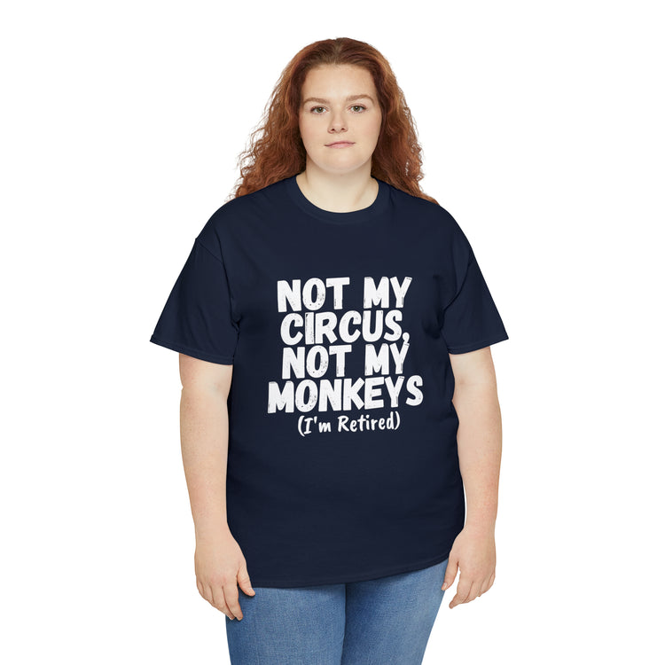 Shirt Funny Not My Circus Not My Monkeys Retired Gymnast Athletic Sports Gymnastics T-Shirt Unisex Heavy Cotton Tee