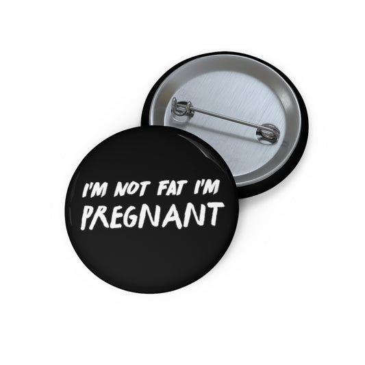 Hilarious I'm Not Fat I'm Pregnant Tank Top Maternity Novelty Clothes Custom Pin Buttons