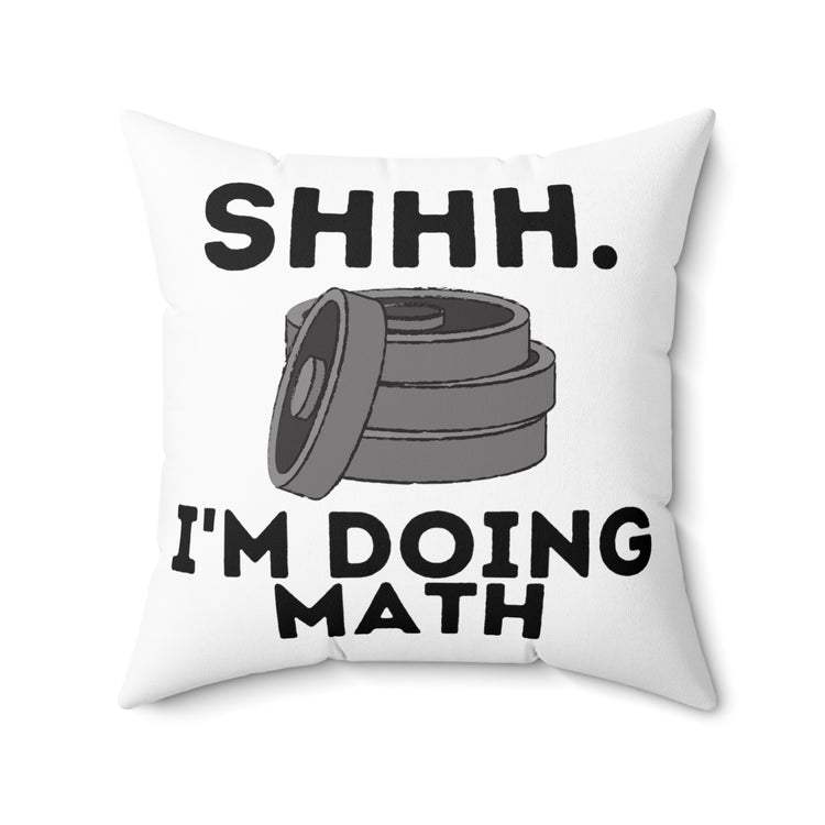 Hilarious Wightlifter Comical Sayings Addition Enthusiast Spun Polyester Square Pillow