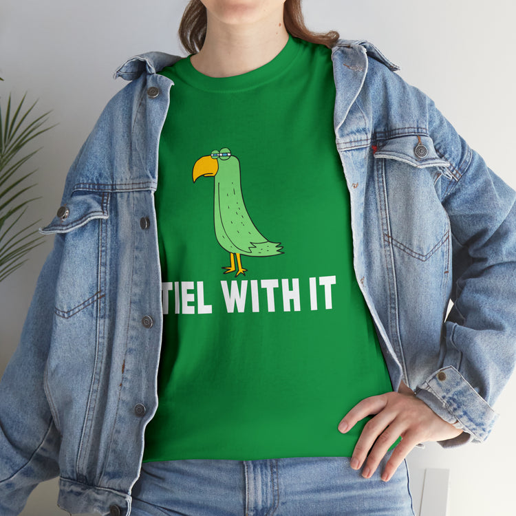 Shirt Funny Tiel With It Motivational Birds Hilarious Cockatiel Cheerful Inspirational T-Shirt Unisex Heavy Cotton Tee