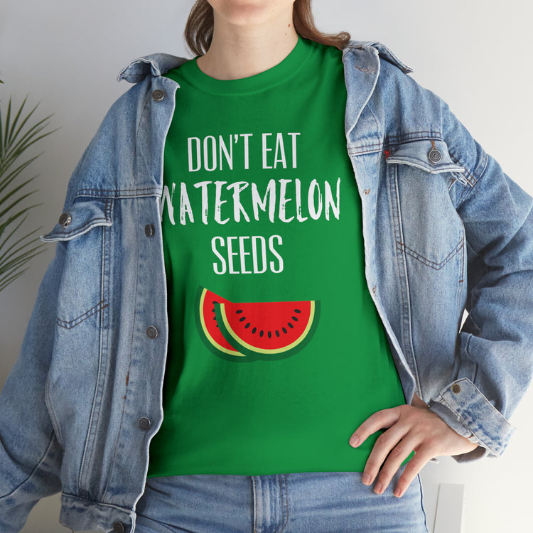 Shirt Funny Don't Eat Watermelon Seed Amusing Foodie Chuckle T-Shirt Unisex Heavy Cotton Tee