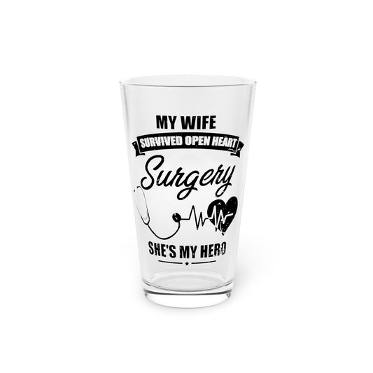 Humorous Recuperating Statements Wife Appreciation Graphic Funny Wives Appreciation Heart Surgeries Recovery Pint Glass, 16oz