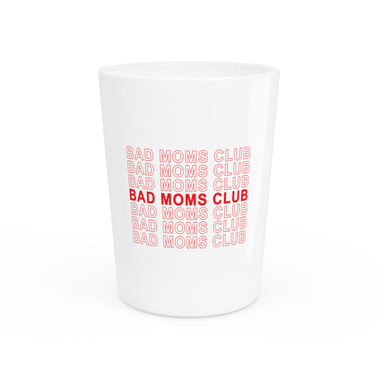 Bad Moms Club Family Reunion Shirt | Girl Power Tshirt | Feminist Tshirt | Gift For Her | New Mom Gift Shot Glass