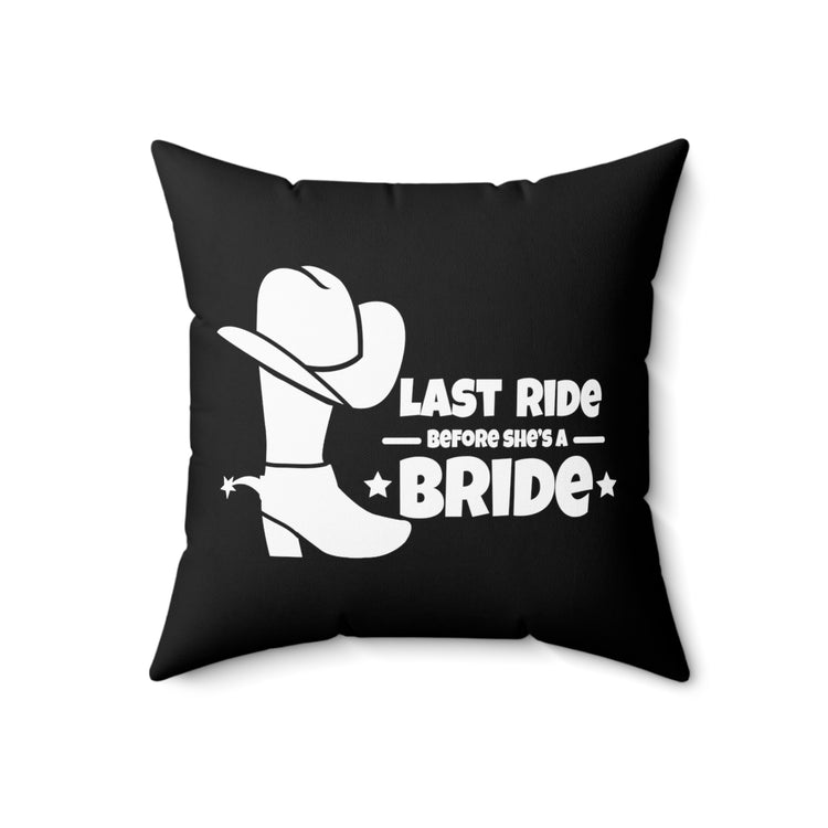 I'm The Bride TShirt | Last Ride Before She's A Bride Spun Polyester Square Pillow