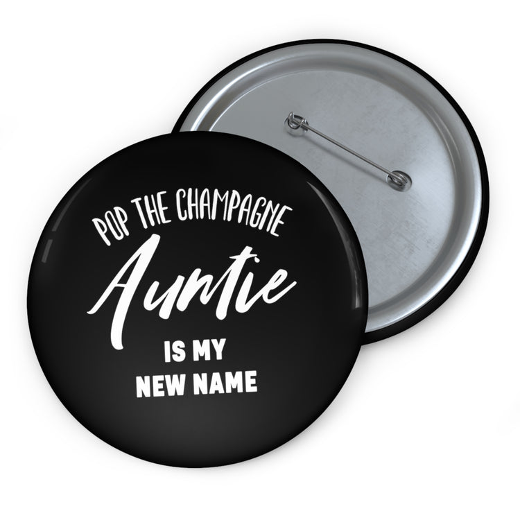 Promoted To Auntie Pop The Champagne Shirt Custom Pin Buttons