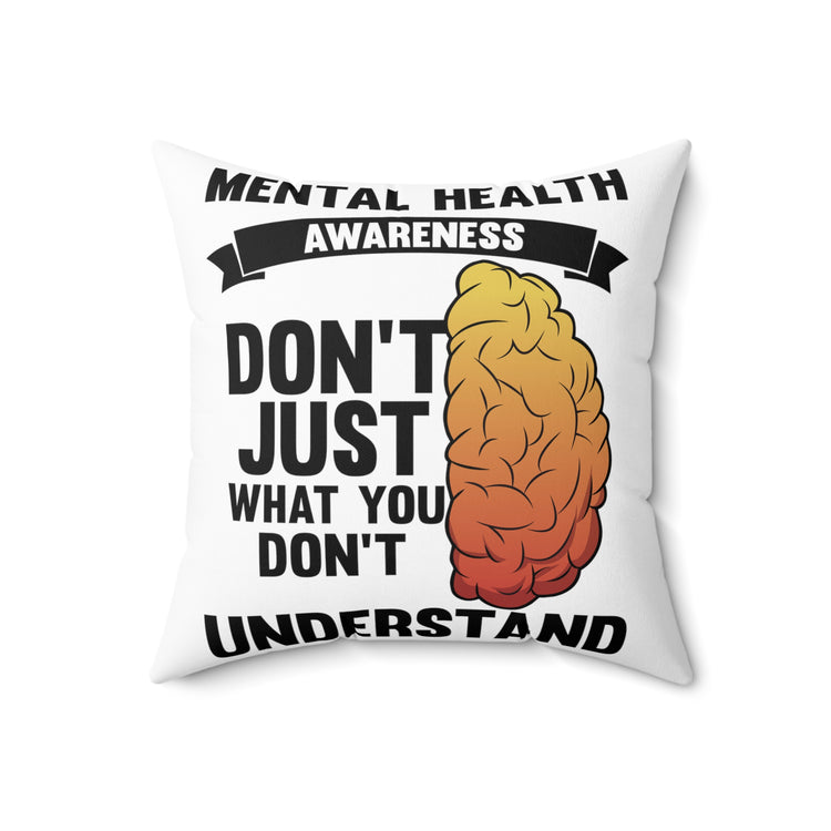 Humorous Don't Judge Don't Understand Psychiatry Sickness Spun Polyester Square Pillow