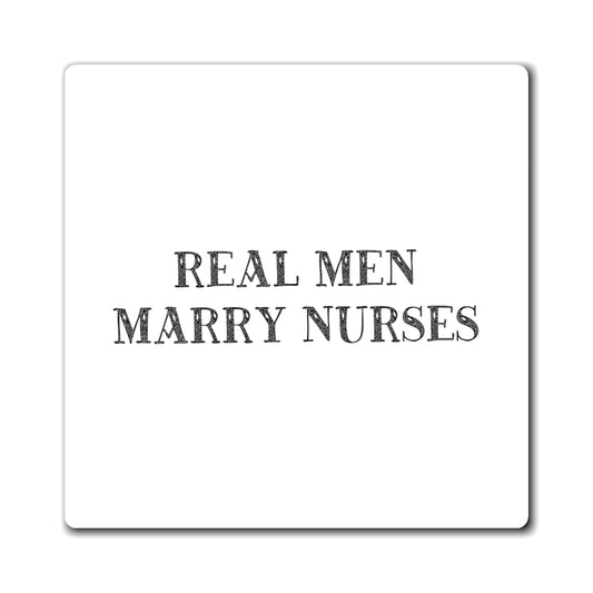 Real Men Marry Nurses Funny Nurse Nurse Engagement Gift tFor Husband Magnets