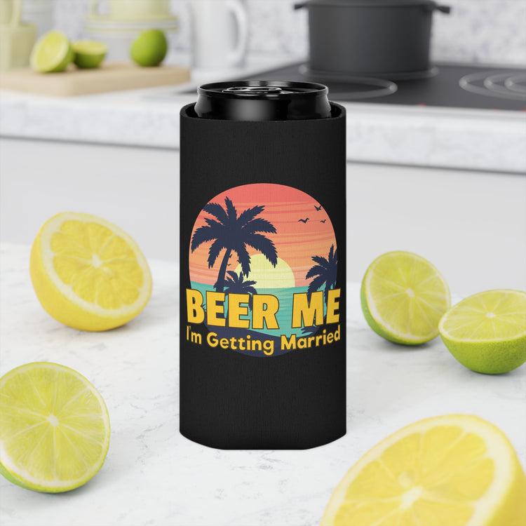 Beer Me I'm Getting Married Groom Bachelorette Party Homebrewer Beer Lover Gift Can Cooler