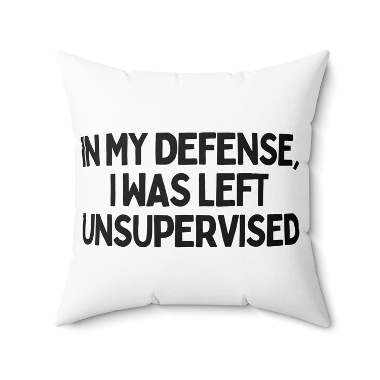 Humorous Sarcastic Troublemakers Defensive Statements Pun Spun Polyester Square Pillow