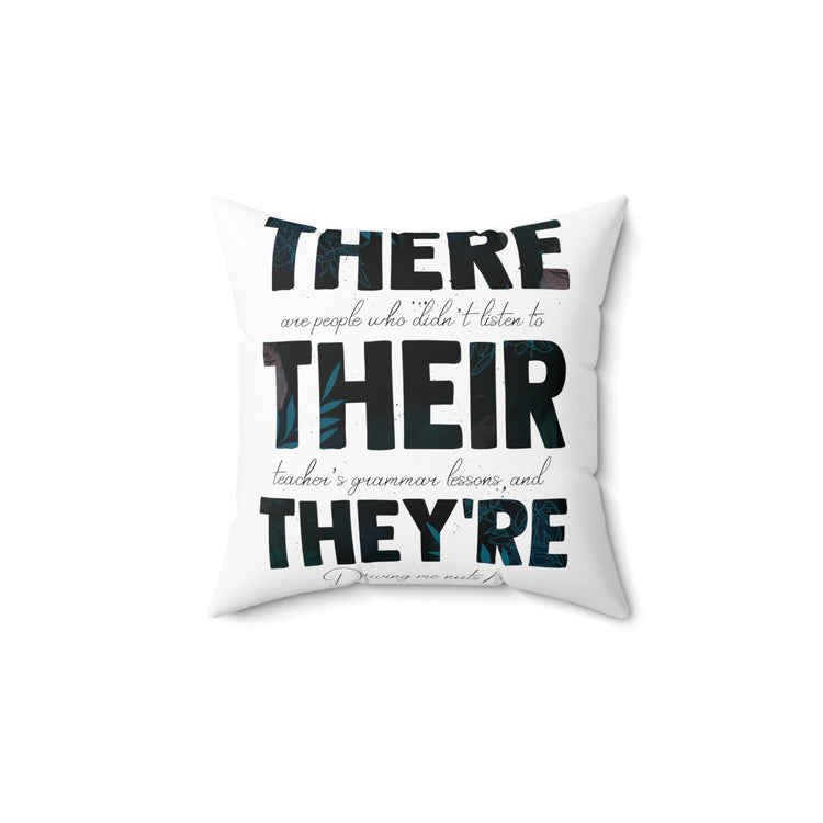 Hilarious There Their They're Tag Emic Grammars Sarcastic Instruct Lessoning Instructing Spun Polyester Square Pillow