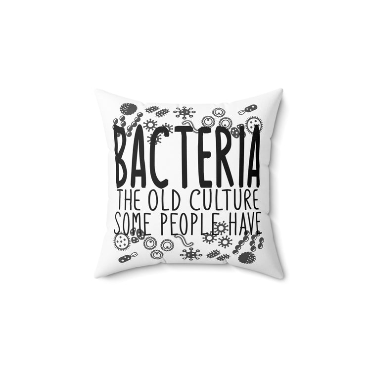 Hilarious Bacteriologists Professors Sarcastic Statements Microbiologists Pun Spun Polyester Square Pillow