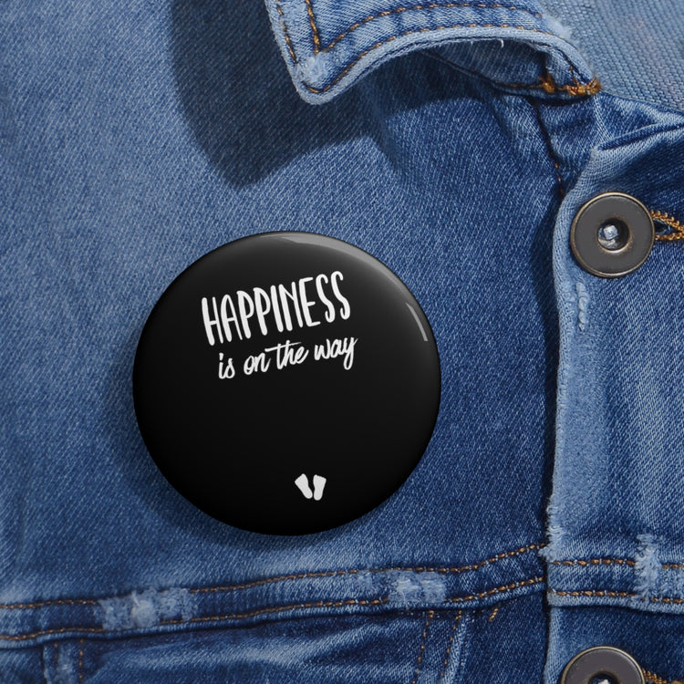 Happiness Is On The Way Baby Bump Custom Pin Buttons