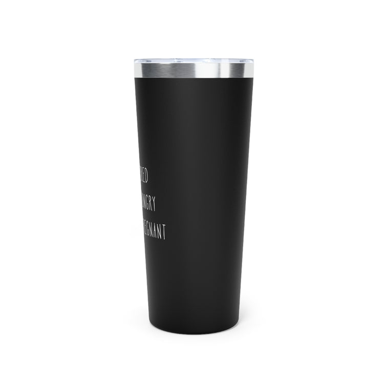 Super Tired Super Hungry Super Pregnant Future Copper Vacuum Insulated Tumbler, 22oz