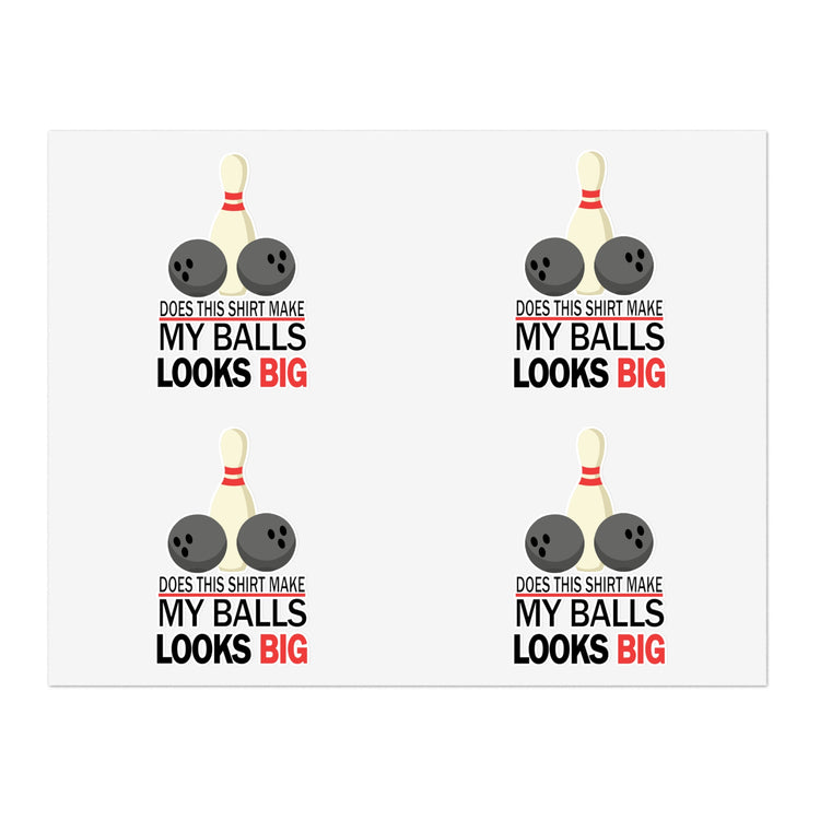 Does This Shirt Make my balls look Big, Bowling Sticker Sheets