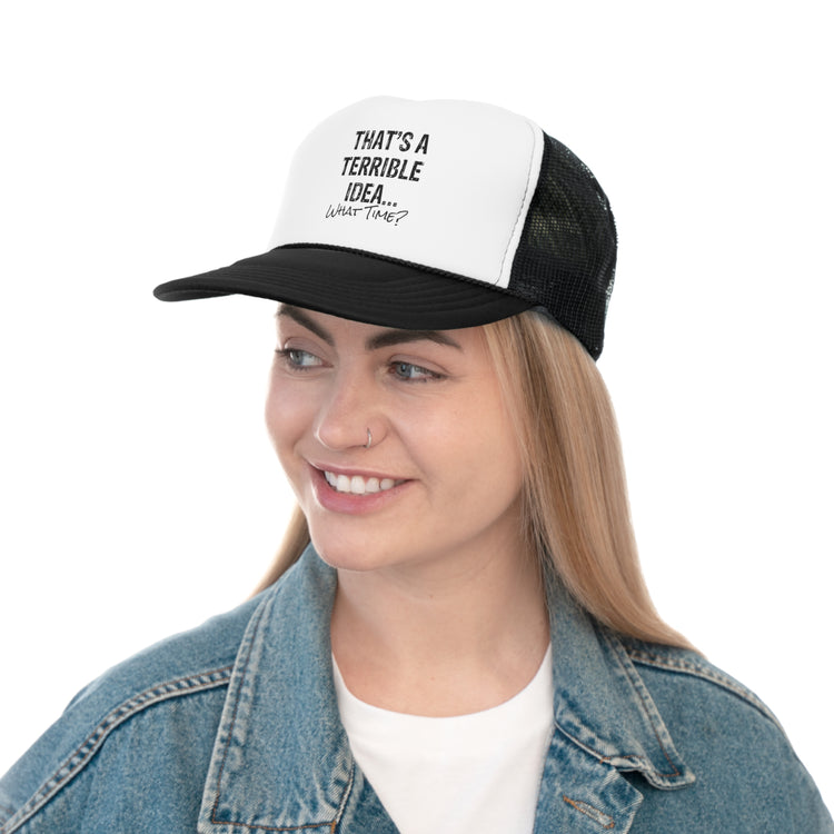 Hilarious That's A Terrible Ideas Sarcasm Sarcastic Sayings Phrases Words Trucker Caps