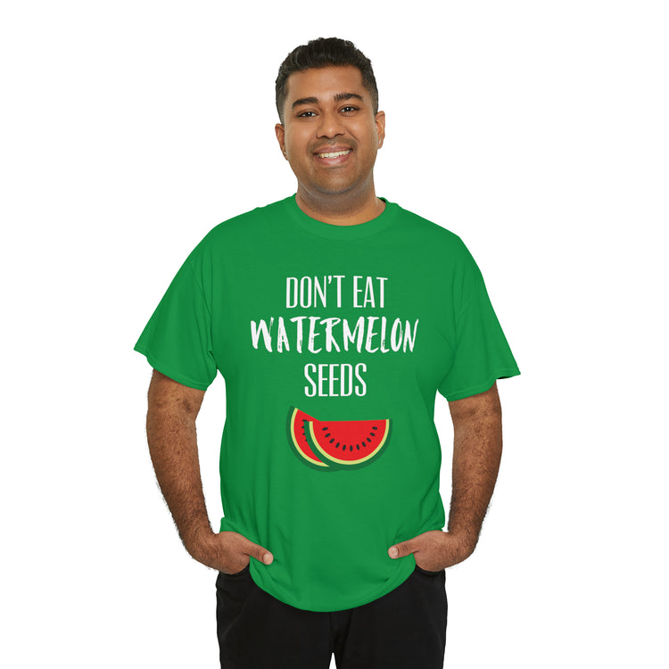 Shirt Funny Don't Eat Watermelon Seed Amusing Foodie Chuckle T-Shirt Unisex Heavy Cotton Tee