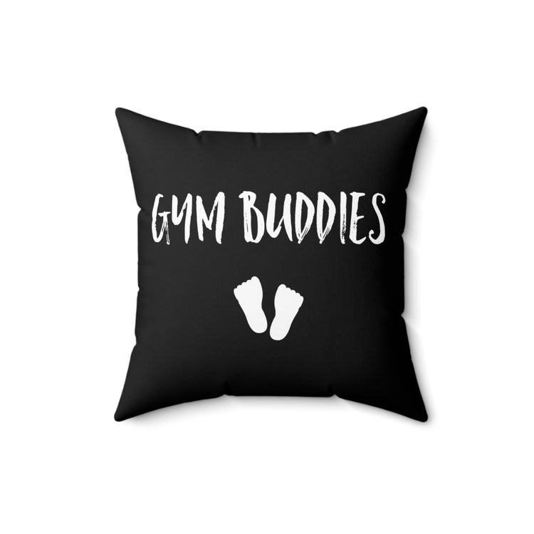 Gym Buddies Pregnancy T Shirt Maternity Clothes Spun Polyester Square Pillow