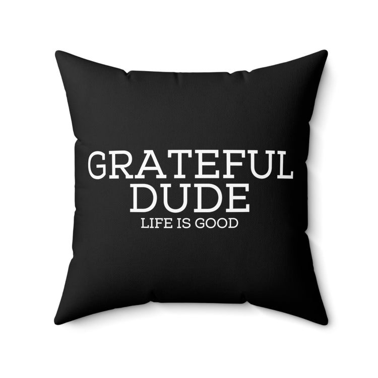 Novelty Gratefulness Manly Positive Thinker Enthusiast Hilarious Positiveness Spun Polyester Square Pillow