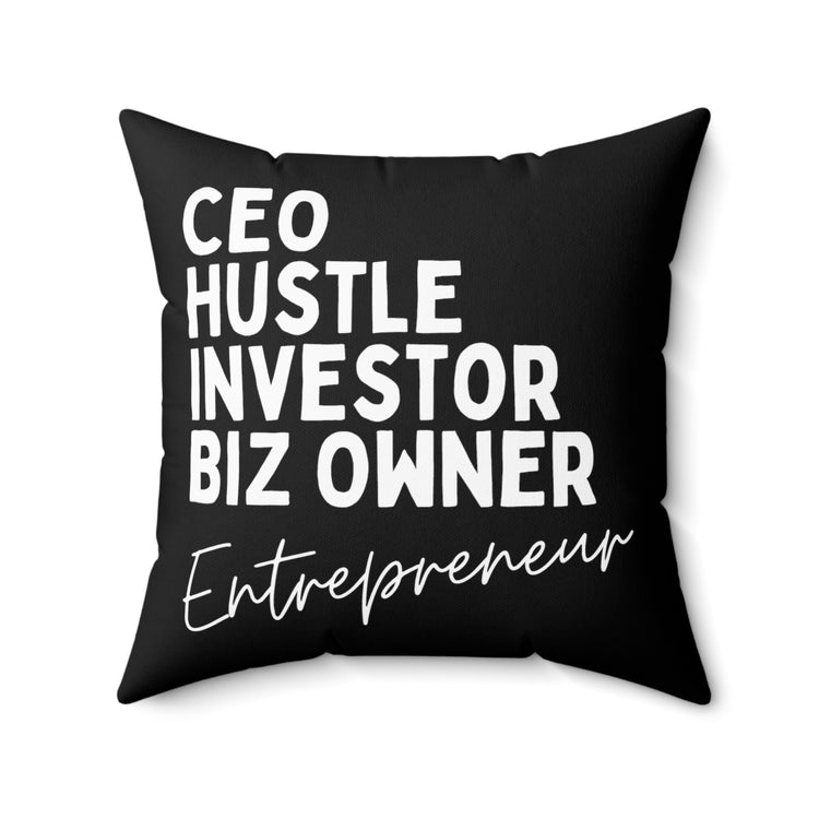 Inspirational Hardworking Hustling Uplifting CEO Investors Appreciation Spun Polyester Square Pillow