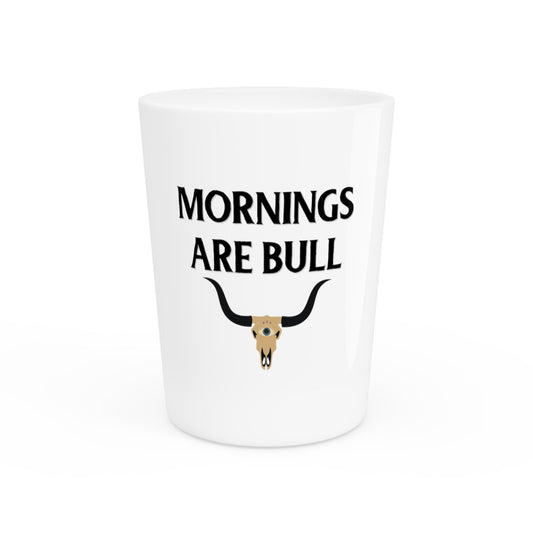 Mornings Are Bull Cowgirl Shirt | Cowgirl Birthday | Wild West Country Shirt | Vintage T Shirt | Gift For Her Shot Glass