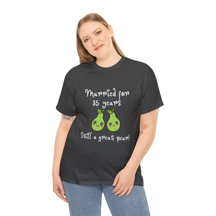 Shirt Funny Married for 35 Years Still Good Pear Humor Anniversary T-Shirt Unisex Heavy Cotton Tee